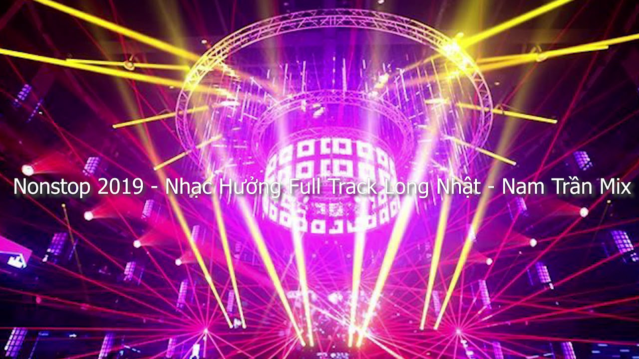 Nonstop 2019   Nhc Hng Full Track Long Nht   Nam Trn Mix