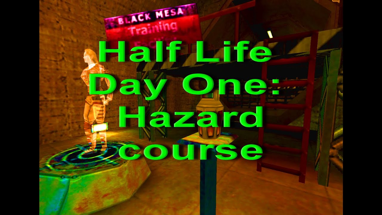 Half life day one hazard course youtube