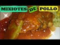 como hacer MIXIOTES DE POLLO DELICIOSOS, ECONOMICOS Y FACILES!