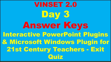 VINSET 2.0 // Day 3 //Answer Keys//Interactive PowerPoint Plugins & Microsoft Windows  - Exit Quiz