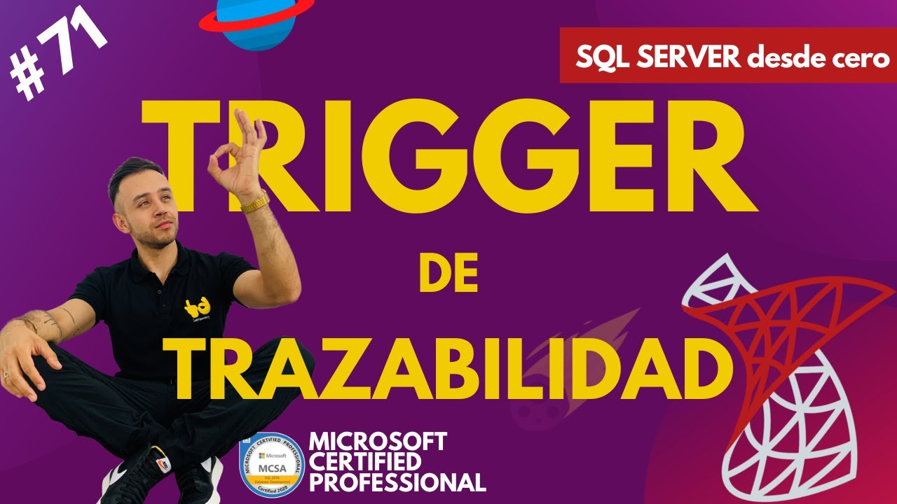 TRIGGER de trazabilidad en SQL Server - #71 Microsoft SQL Server desde cero