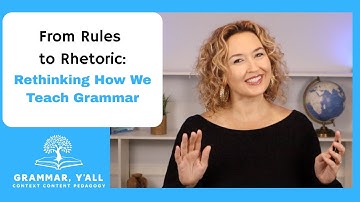 From Rules to Rhetoric: Rethinking How We Teach Grammar