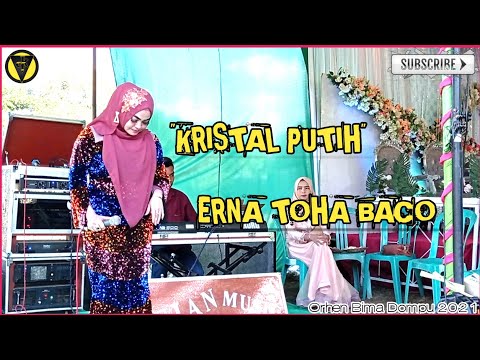 Kristal putih - Erna toha baco Orhen bima dompu 2021 dangdut