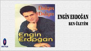Eskimeyen Seçme Arabesk Şarkılar - Ben Öleyim (ENGİN ERDOĞAN)