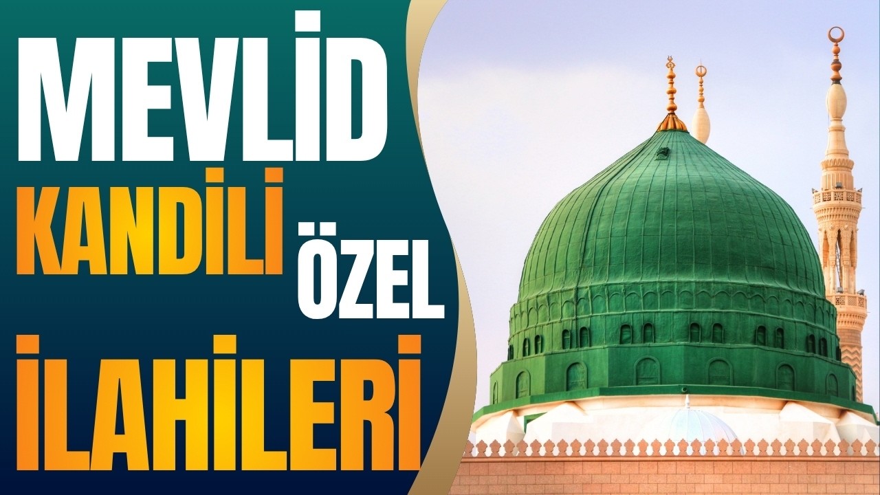 MEVLİD KANDİLİ ÖZEL EN GÜZEL İLAHİLER | MEVLİD KANDİLİMİZ MÜBAREK OLSUN