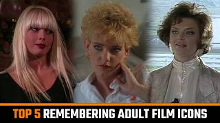 Top 5 Remembering Vintage Adult Film Icons - Careers, Struggles and Final Years