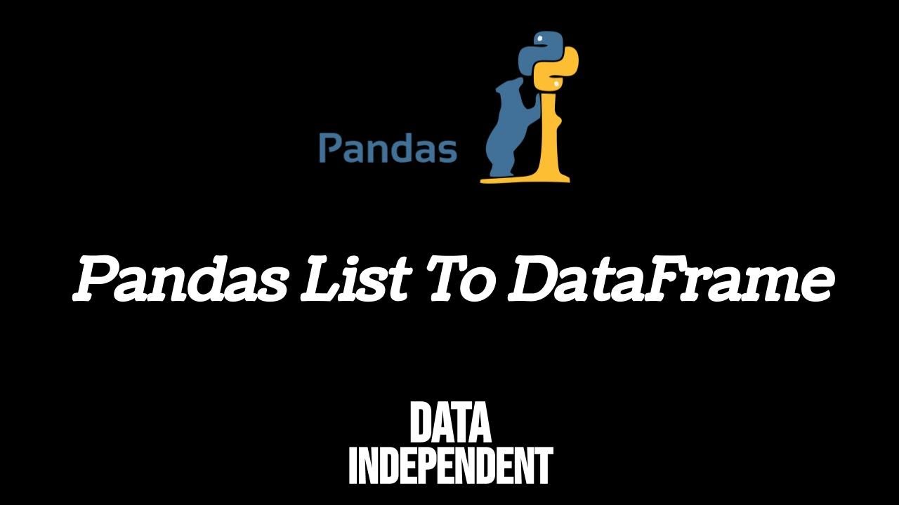 Pandas List To DataFrame | pd.DataFrame(your_list) - YouTube Pandas List To Dataframe | Pd.Dataframe(Your_List) - Youtube