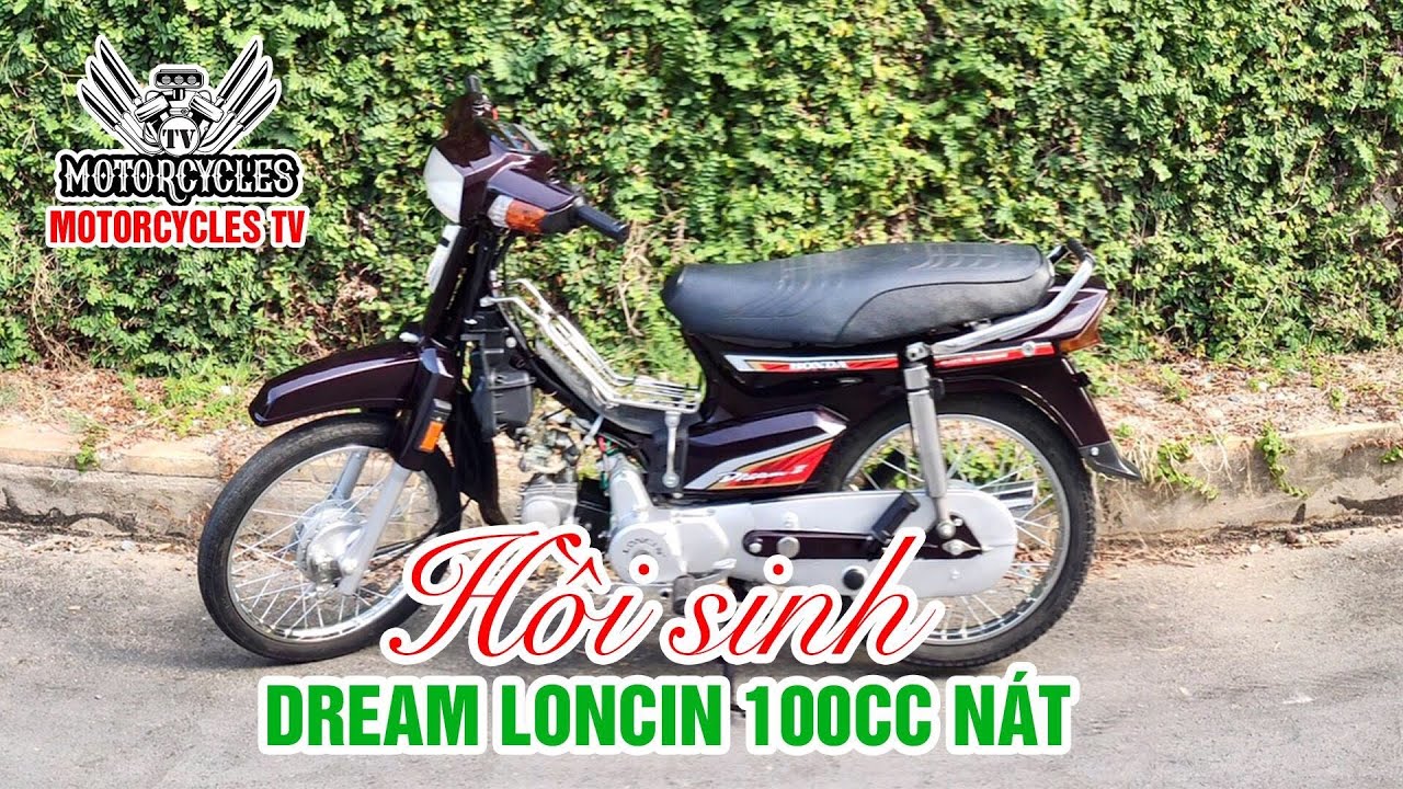 Video 298: Restoration Loncin 100cc " Dream Trung Quốc " | Motorcycle ...