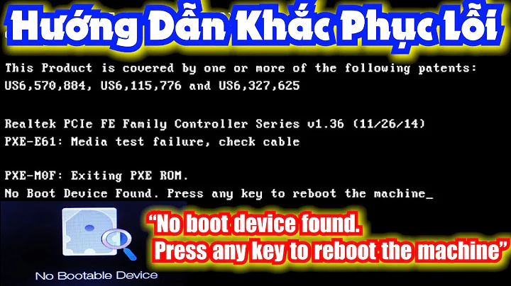 Hướng dẫn Khắc phục lỗi No boot device found. Press any key to reboot the machine  cho Laptop và PC