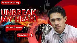 Unbreak My Heart Cover by Vincent T. Bongolan