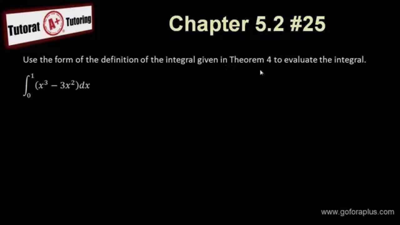 calculus 2 definite integral stewart chapter 5 2 25 youtube use the form of the definition of the integral given in theorem 4 to evaluate the integral