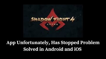 How to Solve Shadow Fight 4 App Unfortunately, Has Stopped Problem Solved