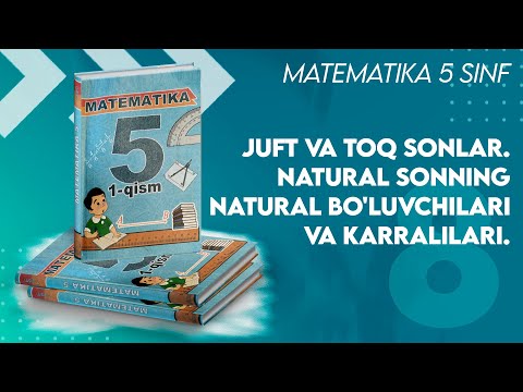 8. Juft va toq sonlar. Natural sonning natural bo&rsquo;luvchilari va karralilari. 5 sinf matematika