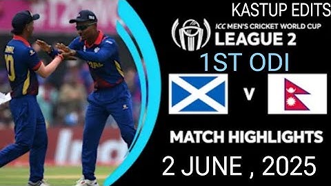 NEPAL VS SCOTLAND 1ST ODI FULL MATCH HIGHLIGHTS 🔥|| ICC CWC LEAGUE 2 SERIES 2025 || KASTUP EDITS