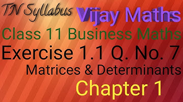 TN Syllabus 11th Business Maths Chapter 1 Matrices & Determinants  Exercise 1.1 Q. No. 7