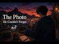 The Photo He Couldn’t Forget