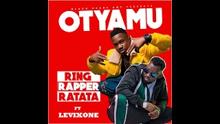 Ring Rapper Ratata ft Levixone - Otyaamu [Audio Promo] Latest Ugandan Music