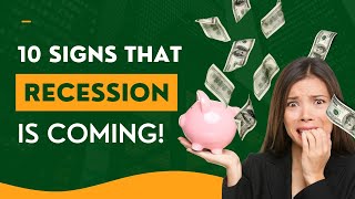 10 Signs That the Recession Is Coming - Don't Be Caught Off Guard