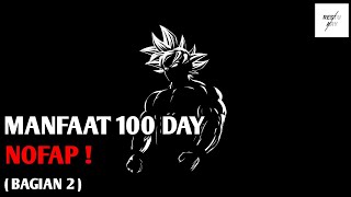 Nofap Indonesia - Manfaat 100 Day Nofap (Bagian 2)