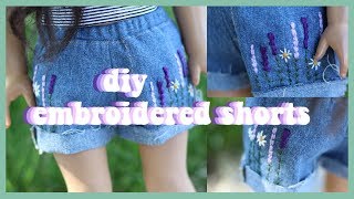 DIY EMBROIDERED SHORTS FOR AMERICAN GIRL DOLL!