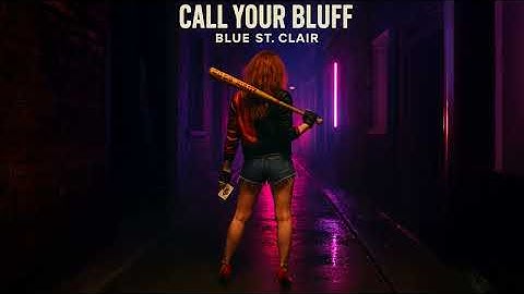 Blue St. Clair - Call Your Bluff (Re-recorded)