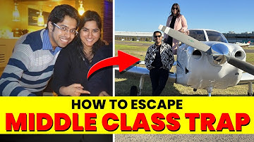 How to Break MIDDLE CLASS TRAP & Become RICH?