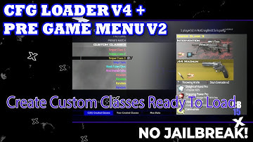 UNLIMTED CFG LOADER V4 + PRE GAME MENU V2 (Loads Custom Classes + More) [No Jailbreak]