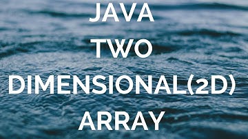 Java Two Dimensional Array (manohar academy)