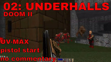 DOOM 2: MAP O2 UNDERHALLS UV-MAX (no commentary)
