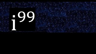 i^99 , Complex number i with exponent 99 , imaginary power
