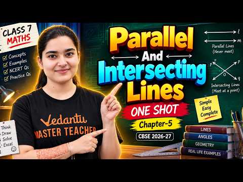 Class 7 Maths Chapter 5 One Shot 🔥 | Parallel and Intersecting Lines | Ganita Prakash | Niharika Mam