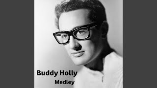 Buddy Holly Medley: Peggy Sue / Everyday / That'll Be the Day / Rave On! / Not Fade Away / Send...