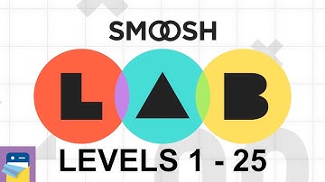 Smoosh Lab: Levels 1 - 25 Walkthrough & iOS / Android Gameplay (by Curious Labs)