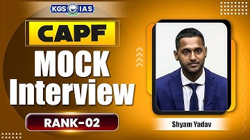 UPSC CAPF ASSISTANT COMMANDANTS 2024 Result Out | Rank 02 Shyam Yadav Mock Interview | KGS
