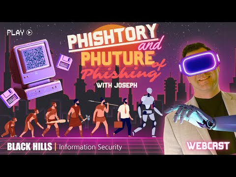 Phishtory and the Phuture of Phishing with Joseph