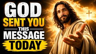 God Sent You This Message Today | A Powerful Word From Jesus
