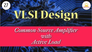Common-Source Amplifier | Active Load | #mosfet | #semiconductor | #vlsi