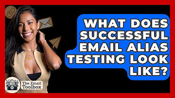 What Does Successful Email Alias Testing Look Like? - TheEmailToolbox.com