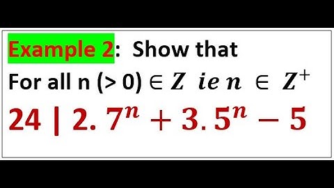 Example ii).   24 | 2. 7^n  + 3. 5^n -  5