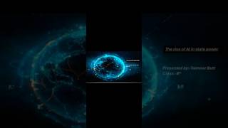 The Rise of AI in State Power 🤖🏛️#AI #Tech #Future #Shorts #Education #YouTubeShorts #Learn