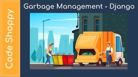 Garbage Management System based on Django Python Web Application