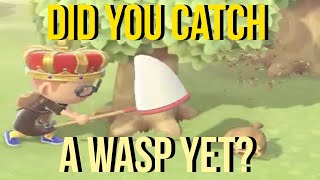 Did You Catch A Wasp Yet In Animal Crossing New Horizons?