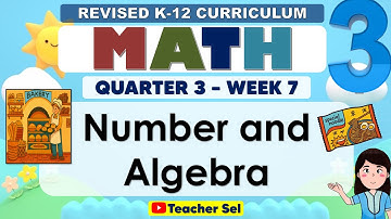Math 3 Quarter 3 Week 7 Revised K-12 - Number and Algebra