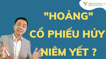 Hoảng hốt vì cổ phiếu hủy niêm yết không biết phải làm sao ?