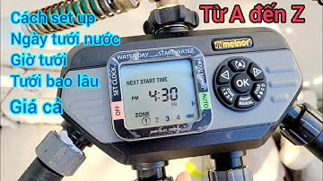 Hướng Dẫn Set Up Đồng Hồ Tưới Nước Tự Động cho vườn hiệu Melnor