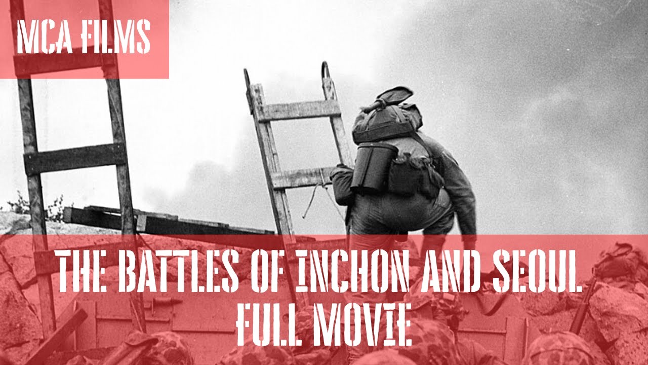 Oh Inchon The Battles of Inchon and Seoul: Full Movie - YouTube
