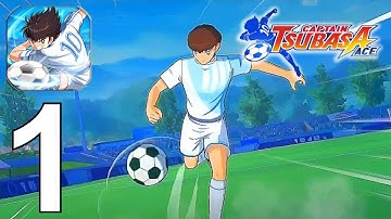 CAPTAIN TSUBASA : ACE (Early Access) Part 1 Gameplay Walkthrough Android IOS