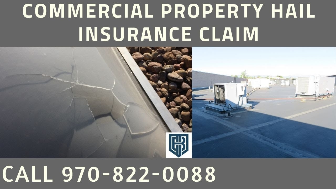 Commercial Property Hail Insurance Claim Help Fort Collins CO