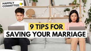 9 Tips For Saving Your Marriage