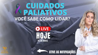 Live - Cuidadora, você está preparada para os Cuidados Paliativos? - 09/04/2024